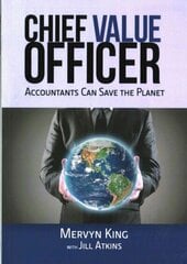 Chief Value Officer: Accountants Can Save the Planet cena un informācija | Ekonomikas grāmatas | 220.lv