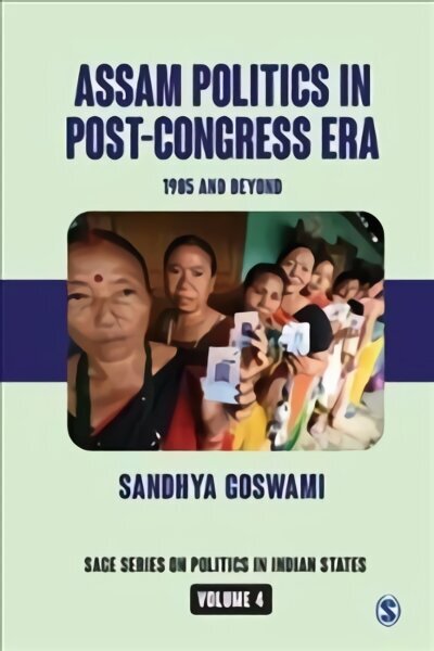 Assam Politics in Post-Congress Era: 1985 and Beyond cena un informācija | Sociālo zinātņu grāmatas | 220.lv