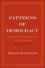 Patterns of Democracy: Government Forms and Performance in Thirty-Six Countries 2nd Revised edition cena un informācija | Sociālo zinātņu grāmatas | 220.lv