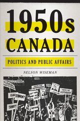 1950s Canada: Politics and Public Affairs цена и информация | Книги по социальным наукам | 220.lv
