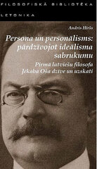 Persona un personālisms: pārdzīvojot ideālisma sabrukumu цена и информация | Книги по социальным наукам | 220.lv
