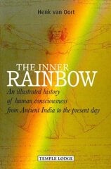 Inner Rainbow: An Illustrated History of Human Consciousness from Ancient India to the Present Day цена и информация | Духовная литература | 220.lv