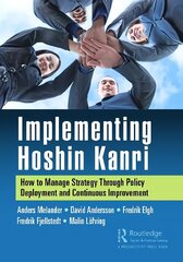 Implementing Hoshin Kanri: How to Manage Strategy Through Policy Deployment and Continuous Improvement цена и информация | Книги по экономике | 220.lv