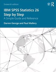 IBM SPSS Statistics 26 Step by Step: A Simple Guide and Reference 16th edition cena un informācija | Ekonomikas grāmatas | 220.lv