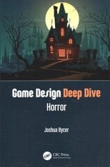Game Design Deep Dive: Horror: Horror cena un informācija | Ekonomikas grāmatas | 220.lv
