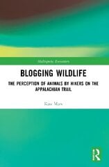 Blogging Wildlife: The Perception of Animals by Hikers on the Appalachian Trail цена и информация | Книги по социальным наукам | 220.lv