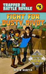 Fight for Dusty Divot: An Unofficial Novel of Fortnite cena un informācija | Grāmatas pusaudžiem un jauniešiem | 220.lv