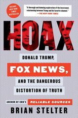 Hoax: Donald Trump, Fox News, and the Dangerous Distortion of Truth cena un informācija | Sociālo zinātņu grāmatas | 220.lv