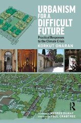 Urbanism for a Difficult Future: Practical Responses to the Climate Crisis cena un informācija | Grāmatas par arhitektūru | 220.lv