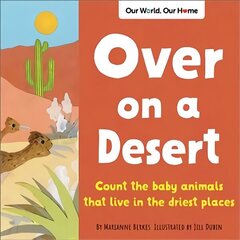 Over on a Desert: Count the baby animals that live in the driest places cena un informācija | Grāmatas mazuļiem | 220.lv