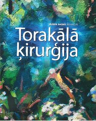 Torakālā ķirurģija cena un informācija | Enciklopēdijas, uzziņu literatūra | 220.lv