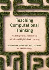 Teaching Computational Thinking: An Integrative Approach for Middle and High School Learning cena un informācija | Ekonomikas grāmatas | 220.lv