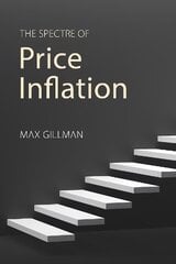 Spectre of Price Inflation: Evidence, Theory and Policy cena un informācija | Ekonomikas grāmatas | 220.lv