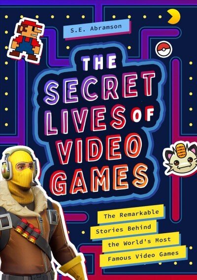 Secret Lives of Video Games: The Remarkable Stories Behind the World's Most Famous Video Games цена и информация | Grāmatas pusaudžiem un jauniešiem | 220.lv