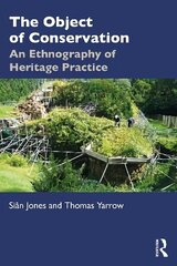 Object of Conservation: An Ethnography of Heritage Practice cena un informācija | Sociālo zinātņu grāmatas | 220.lv