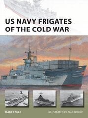 US Navy Frigates of the Cold War cena un informācija | Sociālo zinātņu grāmatas | 220.lv