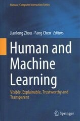 Human and Machine Learning: Visible, Explainable, Trustworthy and Transparent 1st ed. 2018 цена и информация | Книги по экономике | 220.lv