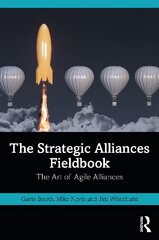 Strategic Alliances Fieldbook: The Art of Agile Alliances цена и информация | Книги по экономике | 220.lv