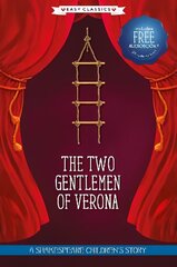 Two Gentlemen of Verona (Easy Classics): A Shakespeare Children's Story (Easy Classics) Hardback plus Audio QR Code цена и информация | Книги для подростков и молодежи | 220.lv