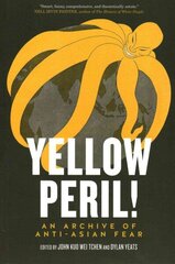 Yellow Peril!: An Archive of Anti-Asian Fear цена и информация | Книги по социальным наукам | 220.lv