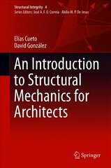 Introduction to Structural Mechanics for Architects 1st ed. 2018 cena un informācija | Grāmatas par arhitektūru | 220.lv