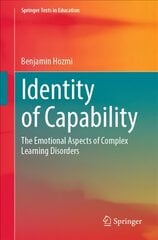 Identity of Capability: The Emotional Aspects of Complex Learning Disorders 1st ed. 2022 cena un informācija | Sociālo zinātņu grāmatas | 220.lv