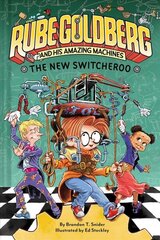 New Switcheroo (Rube Goldberg and His Amazing Machines #2) cena un informācija | Grāmatas pusaudžiem un jauniešiem | 220.lv