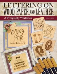 Lettering on Wood, Paper, and Leather: A Pyrography Workbook цена и информация | Книги об искусстве | 220.lv