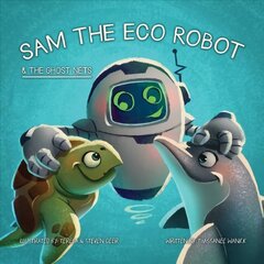 Sam the Eco Robot & the Ghost Nets цена и информация | Книги для подростков и молодежи | 220.lv