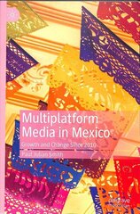 Multiplatform Media in Mexico: Growth and Change Since 2010 1st ed. 2019 cena un informācija | Sociālo zinātņu grāmatas | 220.lv