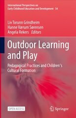 Outdoor Learning and Play: Pedagogical Practices and Children's Cultural Formation 1st ed. 2021 цена и информация | Развивающие книги | 220.lv