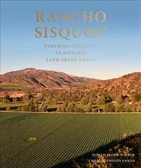 Rancho Sisquoc: Enduring Legacy of an Historic Land Grant Ranch cena un informācija | Grāmatas par arhitektūru | 220.lv