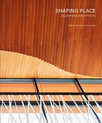 Shaping Place: Duda|Paine Architects cena un informācija | Grāmatas par arhitektūru | 220.lv