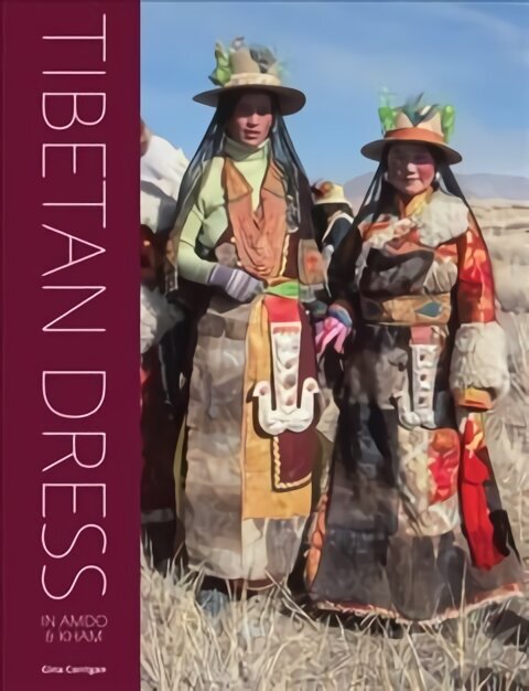 Tibetan Dress in Amdo & Kham: Nomads and Farmers of Amdo and Kham цена и информация | Mākslas grāmatas | 220.lv
