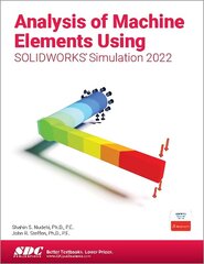 Analysis of Machine Elements Using SOLIDWORKS Simulation 2022 цена и информация | Книги по экономике | 220.lv