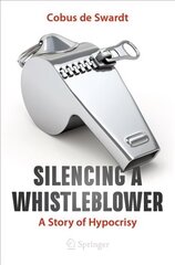Silencing a Whistleblower: A Story of Hypocrisy 1st ed. 2021 cena un informācija | Sociālo zinātņu grāmatas | 220.lv