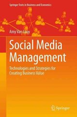 Social Media Management: Technologies and Strategies for Creating Business Value 2016 1st ed. 2016 цена и информация | Книги по экономике | 220.lv