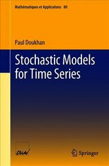 Stochastic Models for Time Series 1st ed. 2018 cena un informācija | Ekonomikas grāmatas | 220.lv