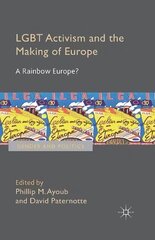LGBT Activism and the Making of Europe: A Rainbow Europe? 2014 1st ed. 2014 cena un informācija | Sociālo zinātņu grāmatas | 220.lv
