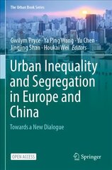 Urban Inequality and Segregation in Europe and China: Towards a New Dialogue 1st ed. 2021 цена и информация | Книги по социальным наукам | 220.lv