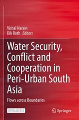 Water Security, Conflict and Cooperation in Peri-Urban South Asia: Flows across Boundaries 1st ed. 2022 cena un informācija | Sociālo zinātņu grāmatas | 220.lv