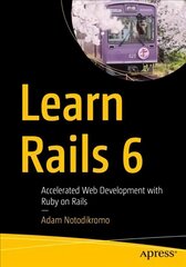 Learn Rails 6: Accelerated Web Development with Ruby on Rails 1st ed. цена и информация | Книги по экономике | 220.lv