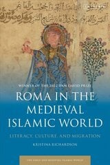 Roma in the Medieval Islamic World: Literacy, Culture, and Migration cena un informācija | Sociālo zinātņu grāmatas | 220.lv