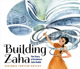 Building Zaha: The Story of Architect Zaha Hadid цена и информация | Книги для подростков и молодежи | 220.lv