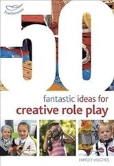 50 Fantastic Ideas for Creative Role Play цена и информация | Книги по социальным наукам | 220.lv