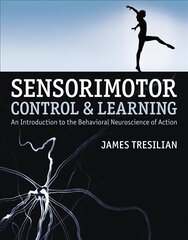 Sensorimotor Control and Learning: An introduction to the behavioral neuroscience of action цена и информация | Книги по социальным наукам | 220.lv