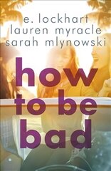 How to Be Bad: Take a summer road trip you won't forget цена и информация | Книги для подростков и молодежи | 220.lv