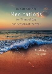 Meditations: for Times of Day and Seasons of the Year. Breathing the Spirit 2nd Revised edition цена и информация | Духовная литература | 220.lv