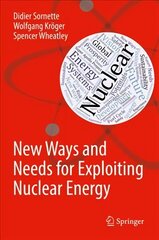 New Ways and Needs for Exploiting Nuclear Energy 1st ed. 2019 cena un informācija | Sociālo zinātņu grāmatas | 220.lv