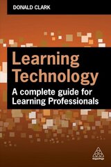 Learning Technology: A Complete Guide for Learning Professionals cena un informācija | Ekonomikas grāmatas | 220.lv